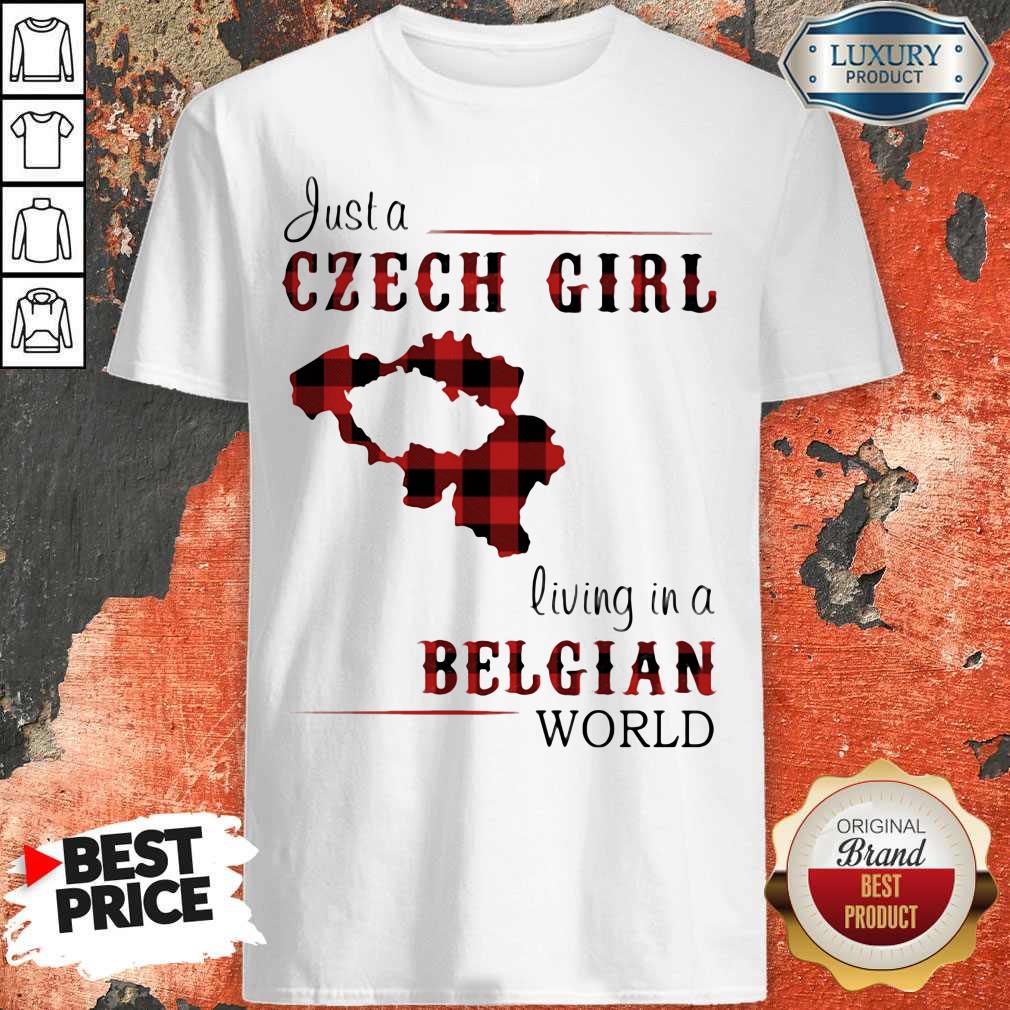 Official Just A Czech Girl Living In A Belgian World Shirt