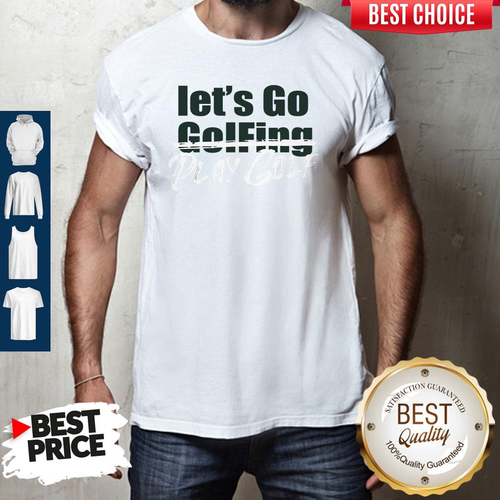 Official Let’s Go Golfing Play Golf Shirt