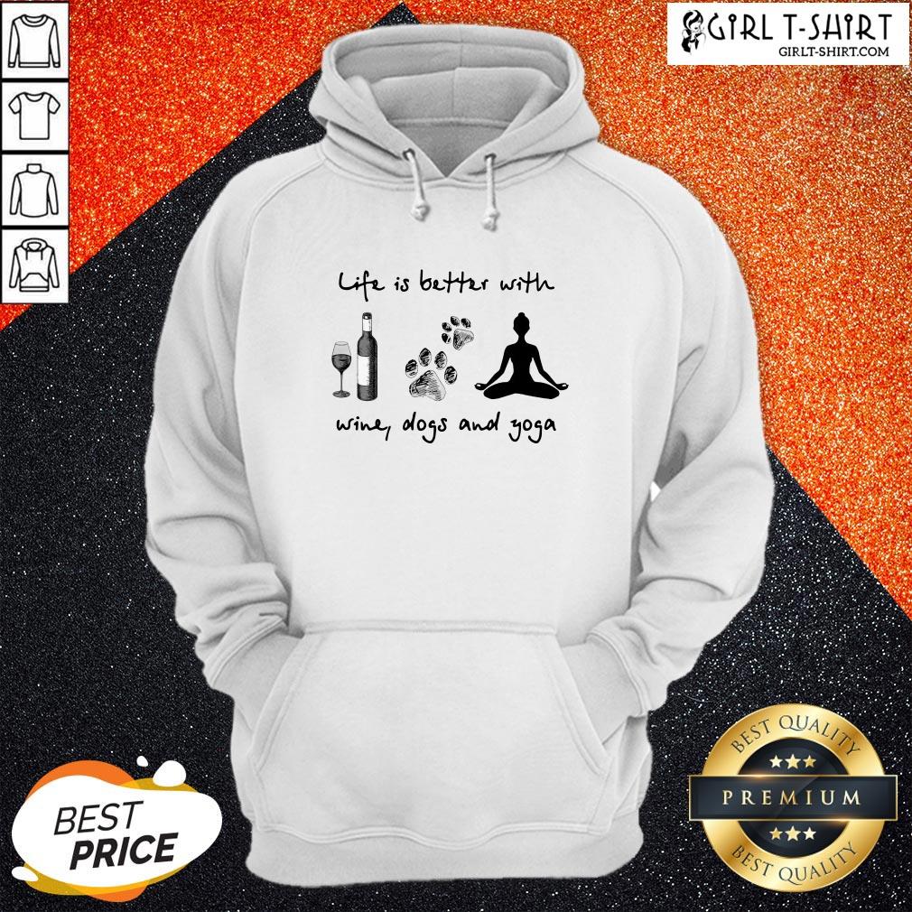 Official Life Is Better With Wine Dogs And Yoga Shirts