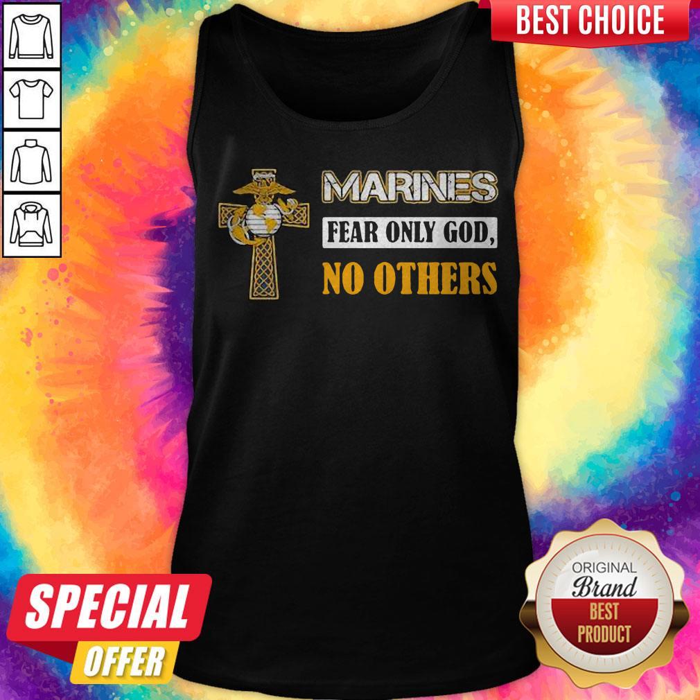 Official Marines Fear Only God No Others Shirt