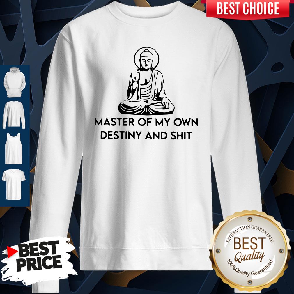 Official Master Of My Own Destiny And Shit Shirt