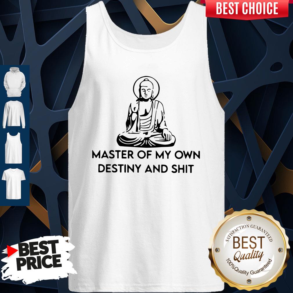 Official Master Of My Own Destiny And Shit Shirt