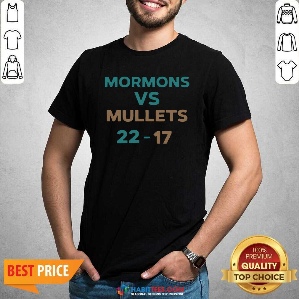 Official Mormons Vs Mullets 22-17 Shirt