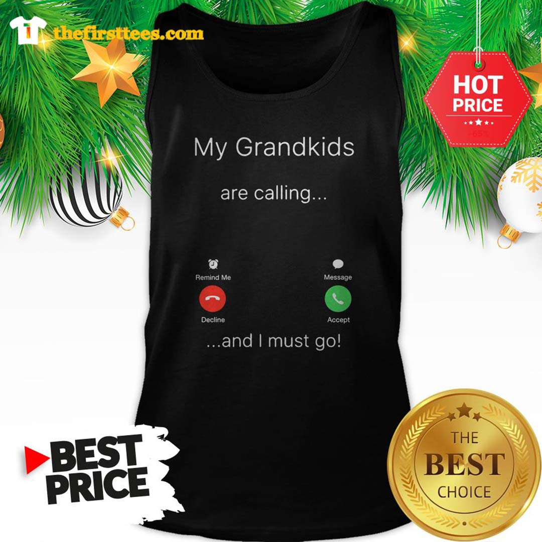 Official My Grandkids Laim Olivia And Emma Are Calling And I Must Go Shirt