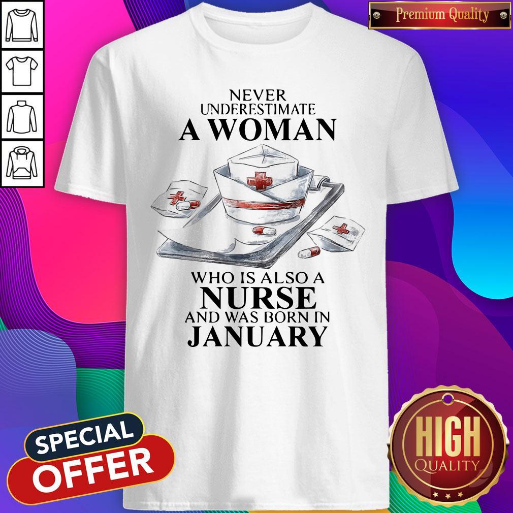 official-never-underestimate-a-woman-who-is-also-a-nurse-and-was-born-in-january-shirt.jpg