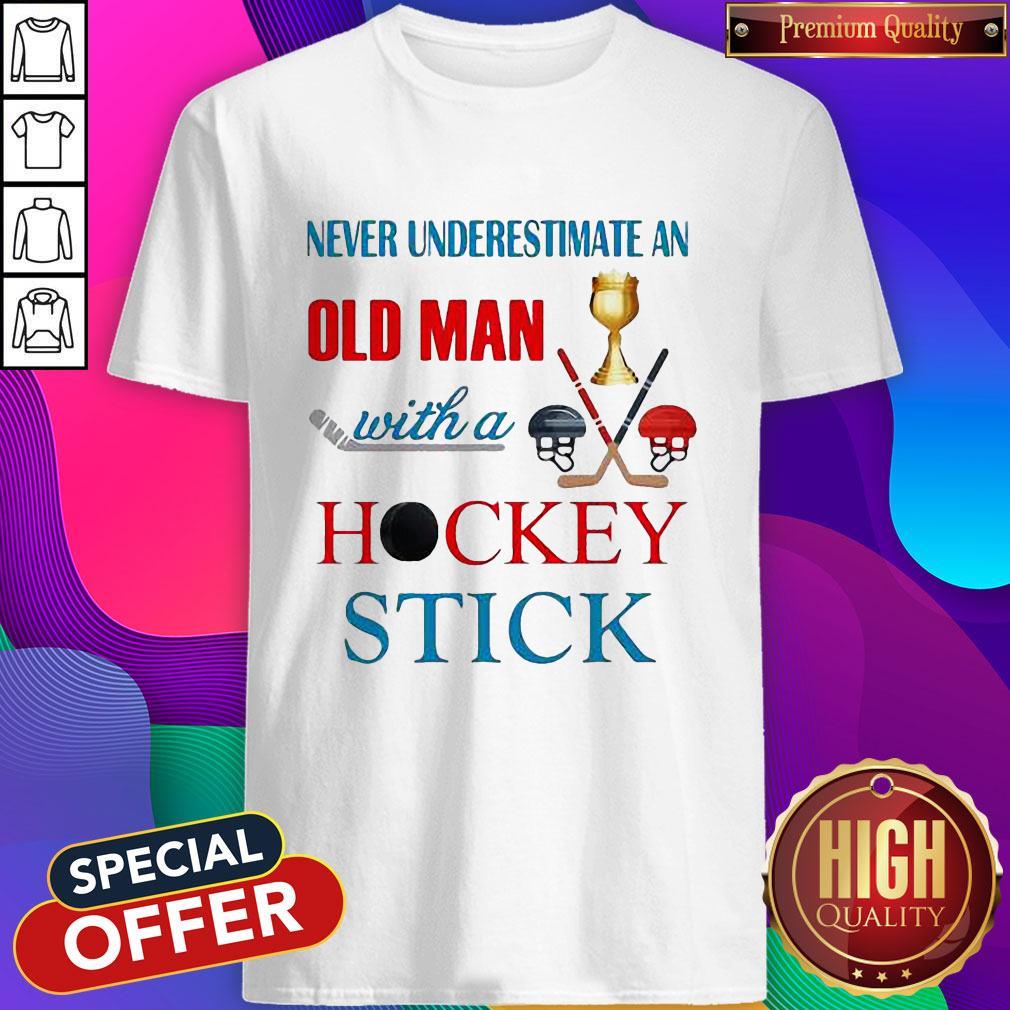 Official Never Underestimate An Old Man With A Hockey Stick Shirt