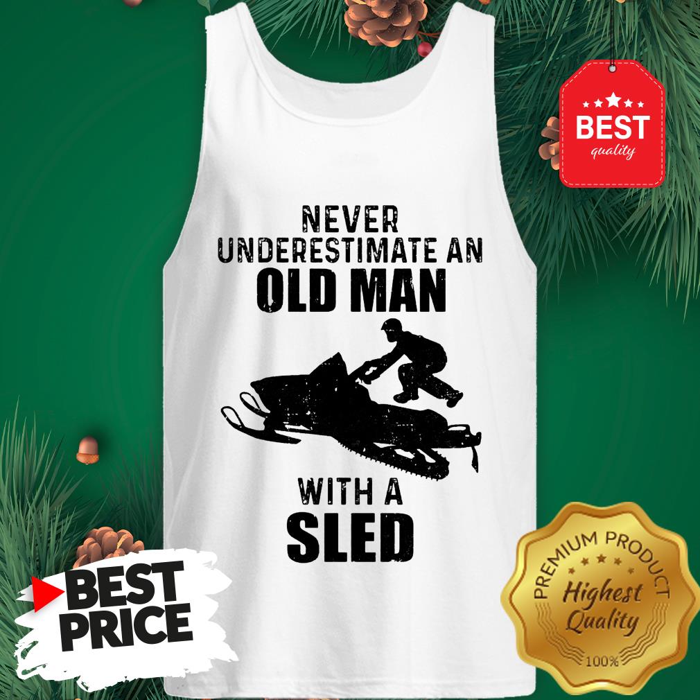 Official Never Underestimate An Old Man With A Sled Shirt