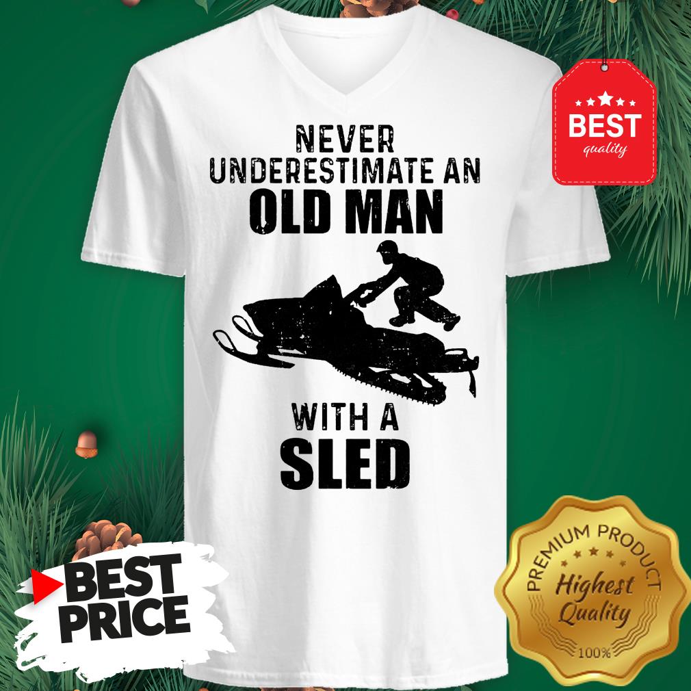 Official Never Underestimate An Old Man With A Sled Shirt
