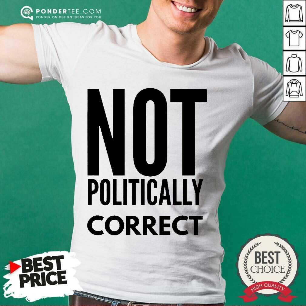Official Not Politically Correct 0333 Shirt
