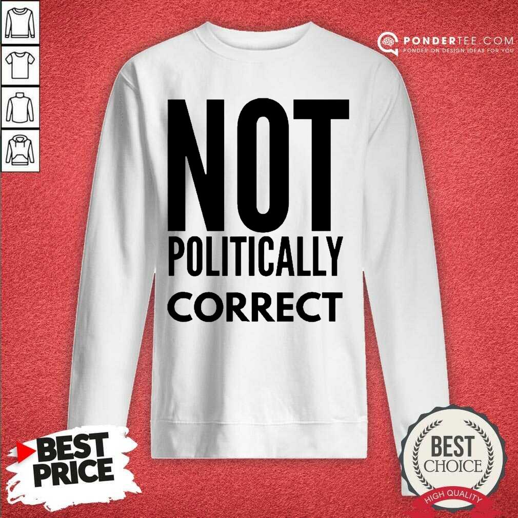 Official Not Politically Correct 0333 Shirt