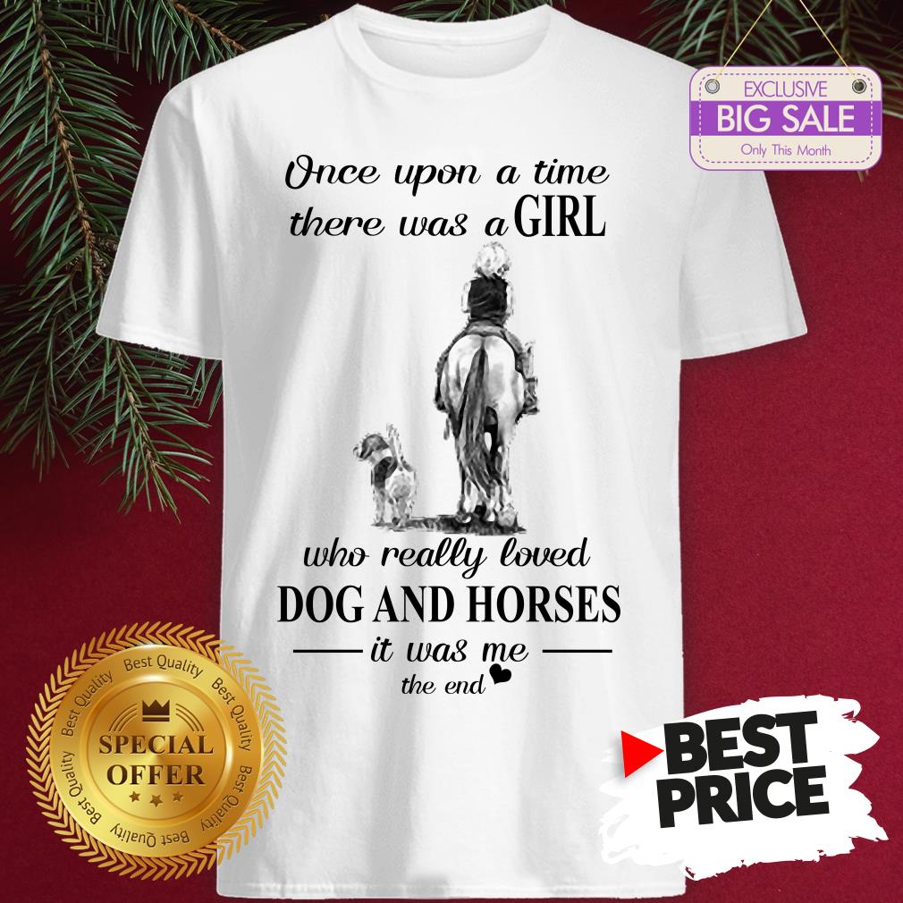 Official Once Upon A Time There Was A Girl Who Really Love Dogs Horses Shirt