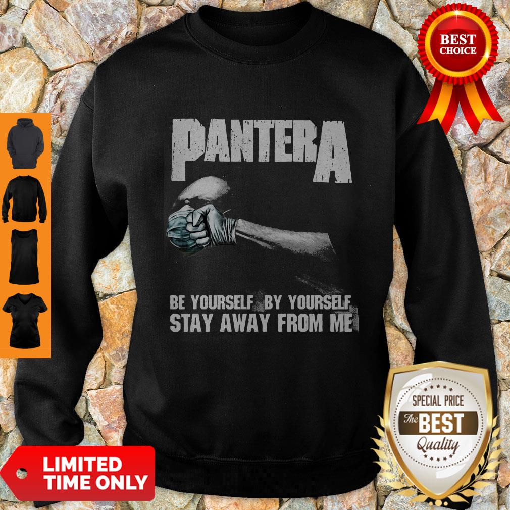 Official Pantera Be Yourself By Yourself Stay Away From Me Shirt