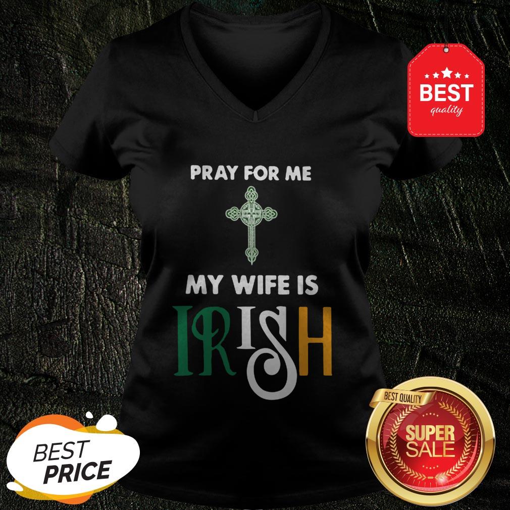 Official Pray For Me My Wife Is Irish Shirt
