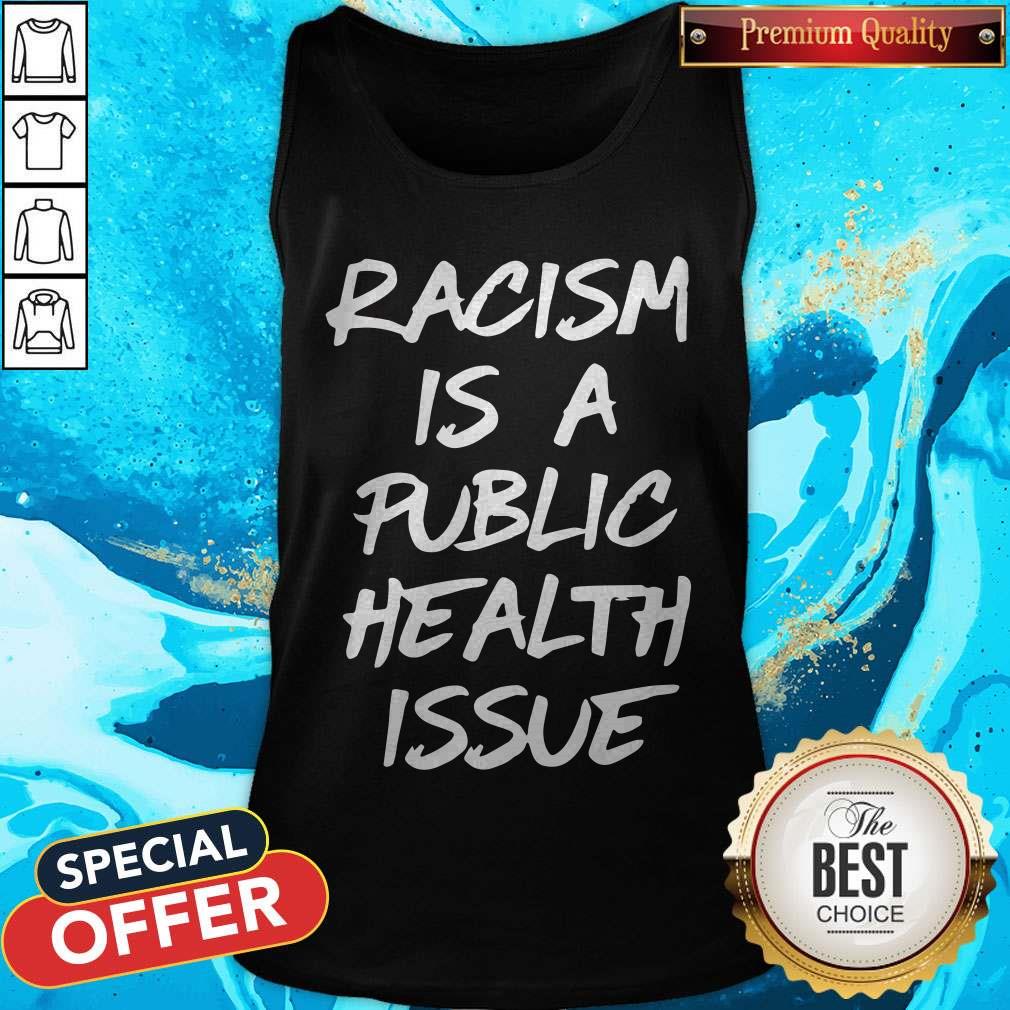 Official Racism Is A Public Health Issue Shirt