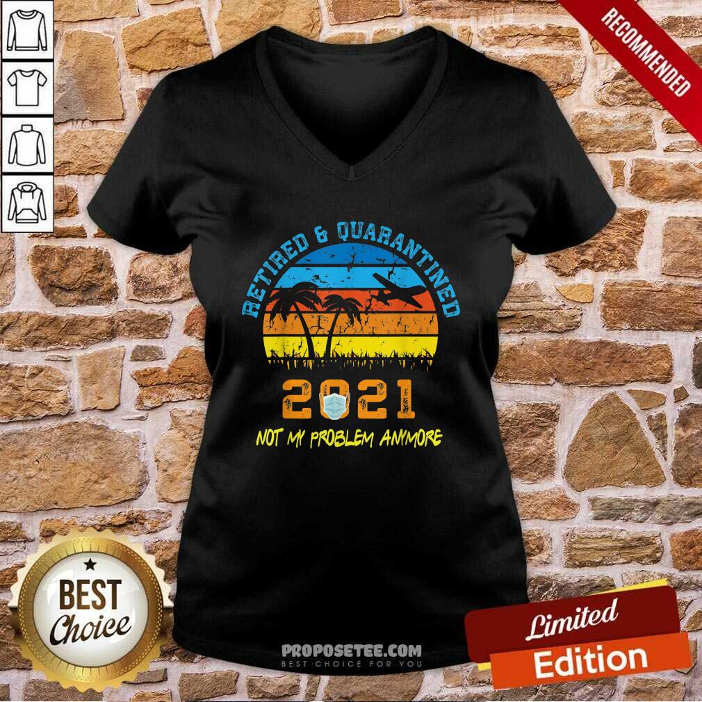 Official Retired 2021 Not My Problem Anymore Vintage Shirt