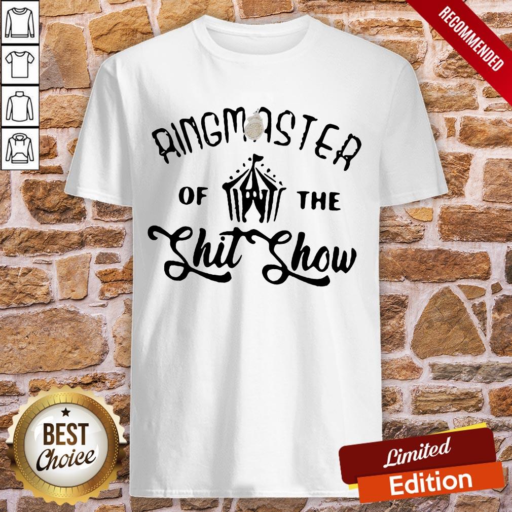 Official Ringmaster Of The Shit Show Shirt