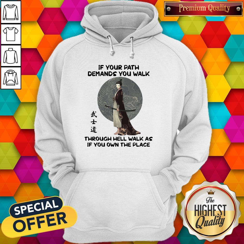 official-samurai-warrior-if-your-path-demands-you-walk-through-hell-walk-as-if-you-own-the-hoodie.jpg