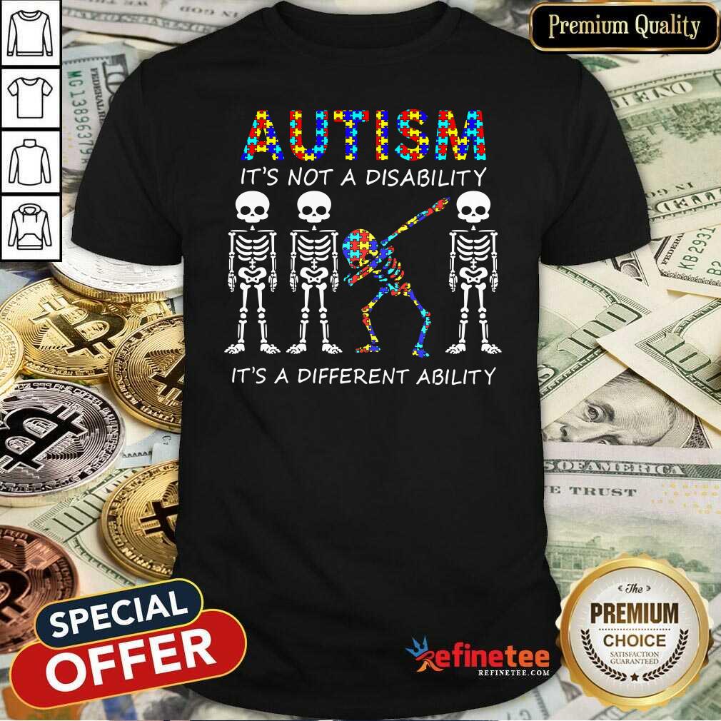 Official Skeleton Autism Its Not A Disability Its A Different Ability Shirt