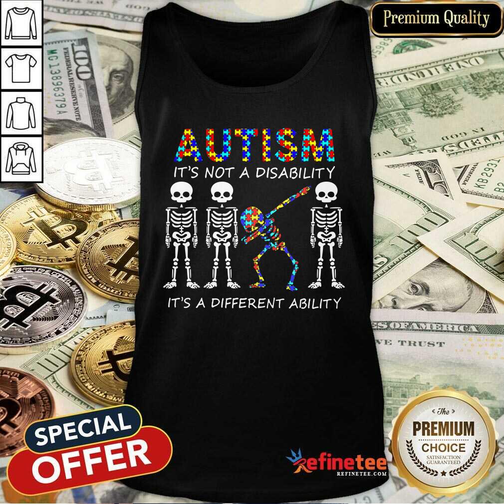 Official Skeleton Autism Its Not A Disability Its A Different Ability Shirt