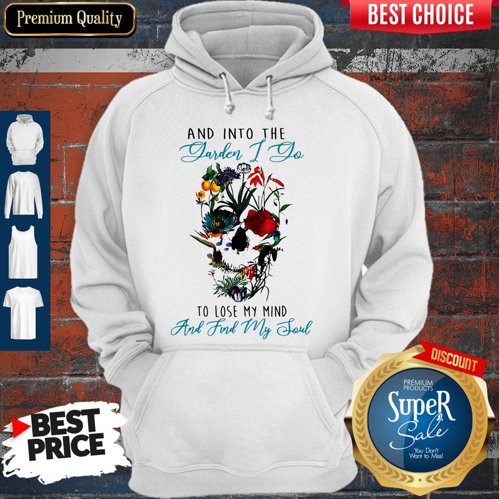 official-skull-and-into-the-garden-i-go-to-lose-my-mind-and-find-my-soul-flower-hoodie.jpg