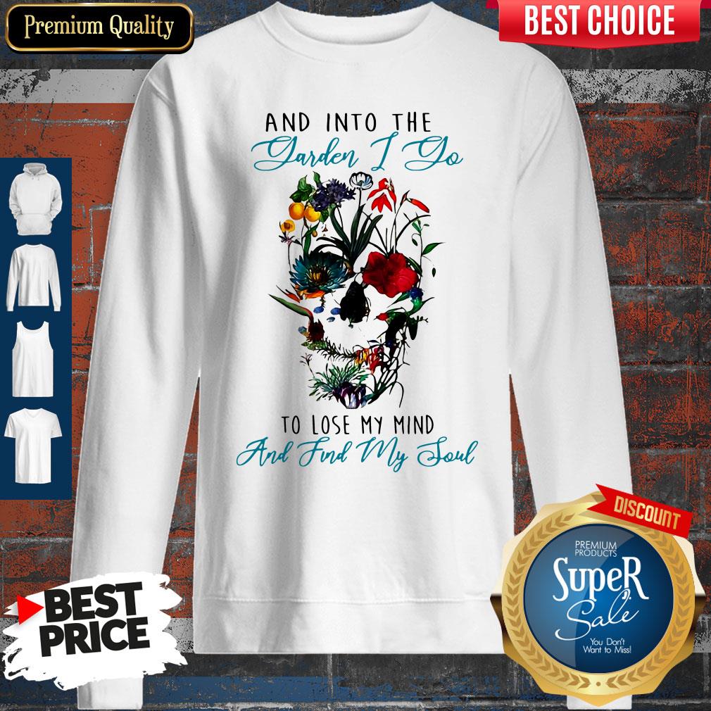 official-skull-and-into-the-garden-i-go-to-lose-my-mind-and-find-my-soul-flower-sweatshirt.jpg