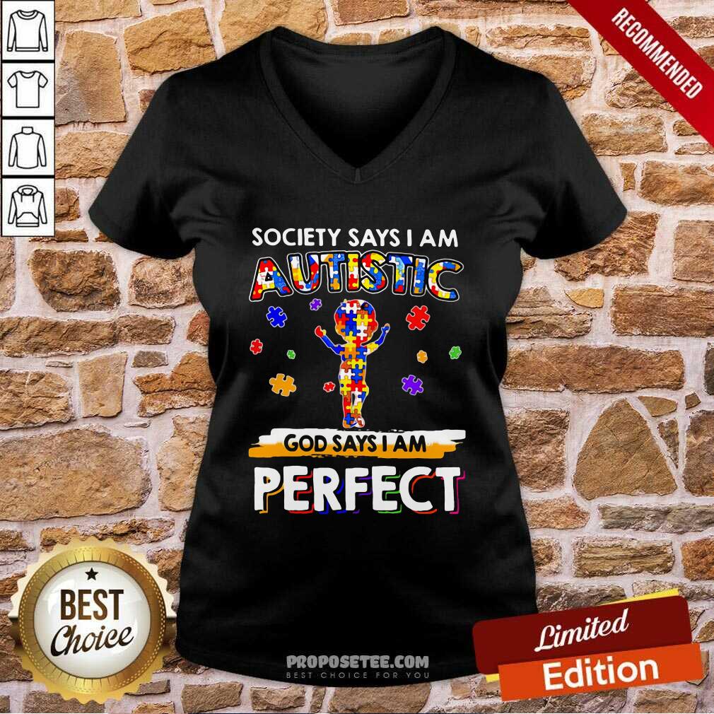 Official Society Says I Am Autistic God Says I Am Perfect Shirt