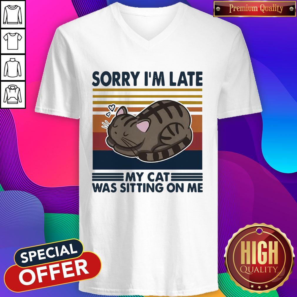 Official Sorry I’m Late My Cat Was Sitting On Me Cat Vintage Shirt