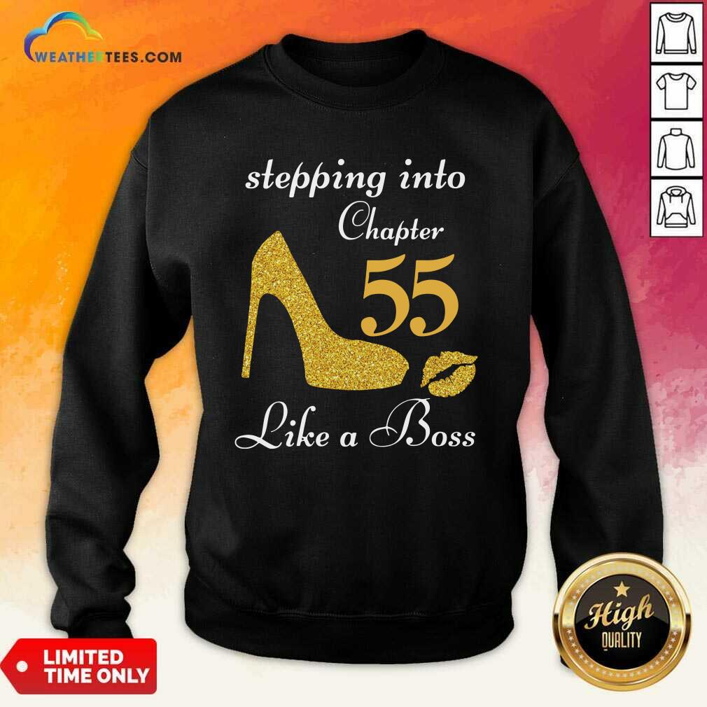 Official Stepping Into Chapter 55 Like A Boss Shirt