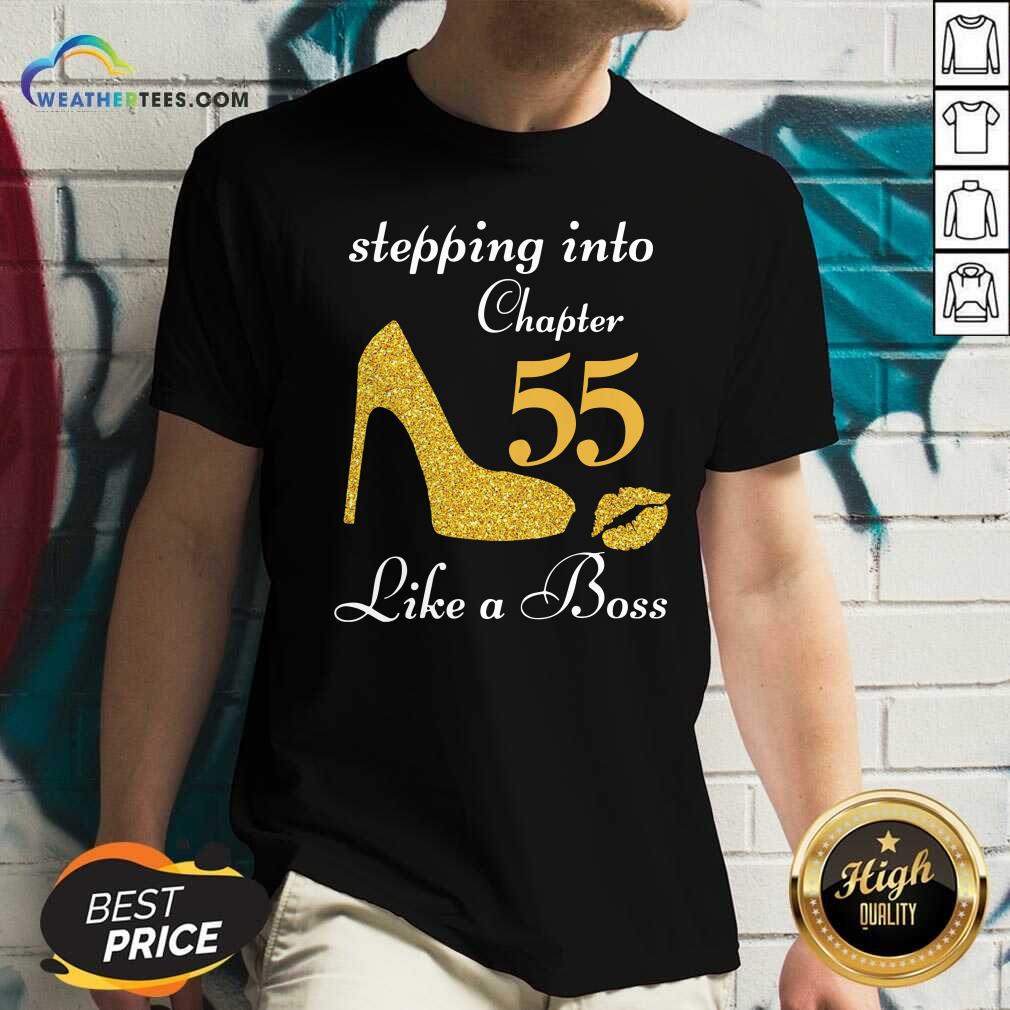 Official Stepping Into Chapter 55 Like A Boss Shirt