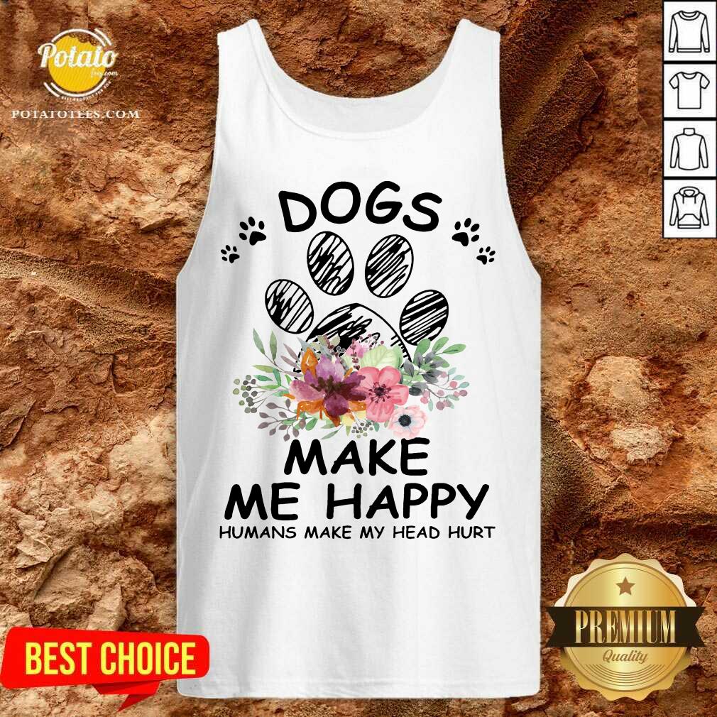 Official Sunfloral Dogs Make Me Happy Humans Make My Head Hurt 2021 Shirt