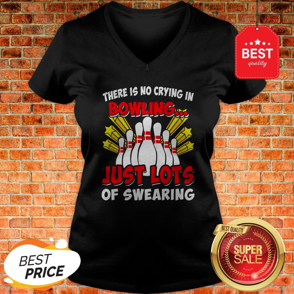 Official There Is No Crying In Bowling Just Lot’s Of Swearing Shirt
