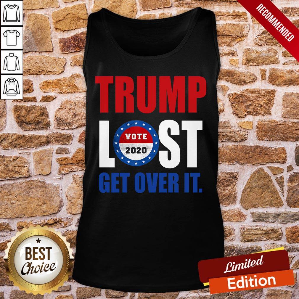 Official Trump Lost Vote 2020 Get Over It Shirt