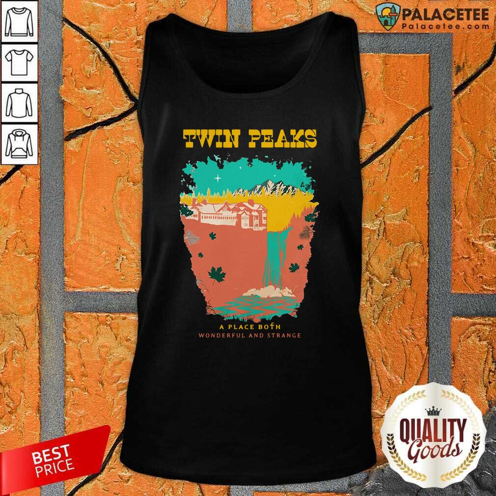 Official Twin Peaks A Place Both Wonderful And Strange Shirt