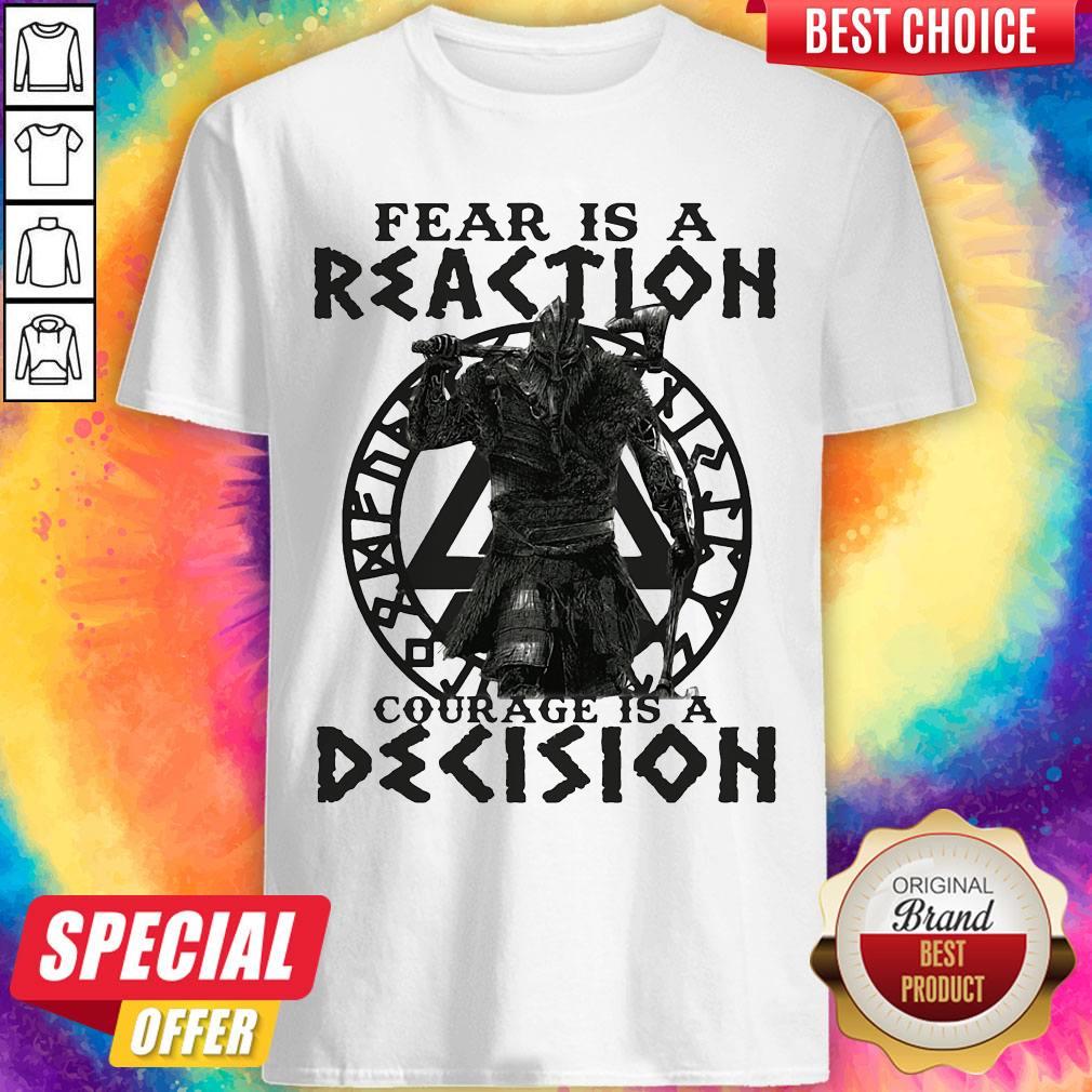 Official Viking Fear Is A Reaction Courage Is A Decision Shirt
