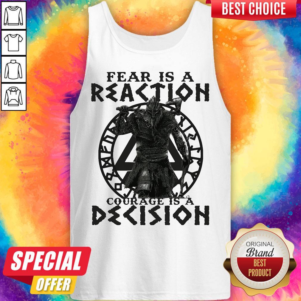 Official Viking Fear Is A Reaction Courage Is A Decision Shirt