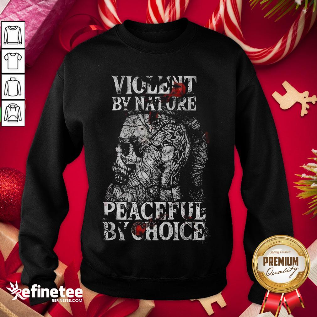 Official Violent By Nature Peaceful By Choice Skull Warrior Shirt
