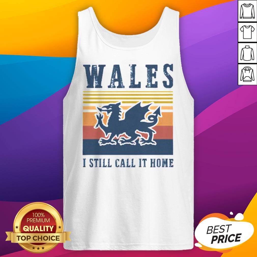 Official Wales I Still Call It Home Vintage Retro Shirt