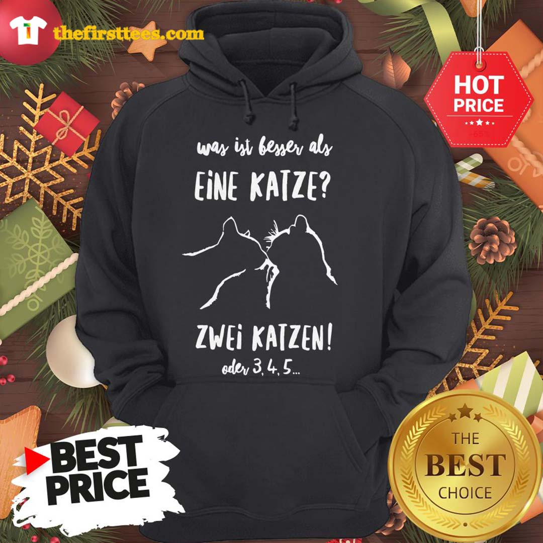 Official Was Ist Besser Als Eine Katze Zwei Katzen Oder 3 4 5 Shirt