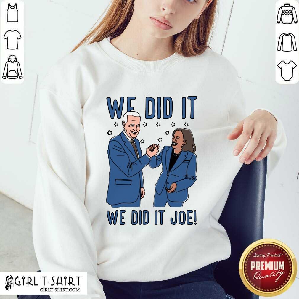 Official We Did It We Did It Joe Shirt