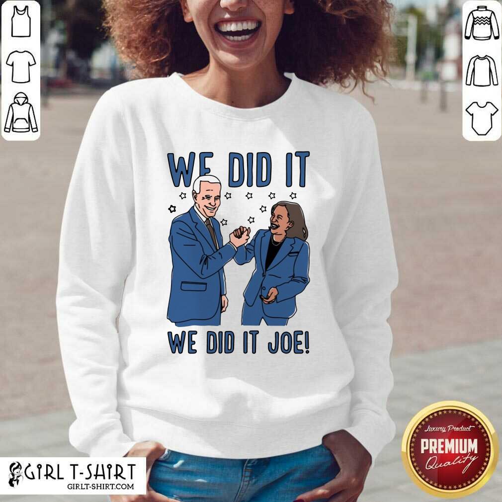 Official We Did It We Did It Joe Shirt