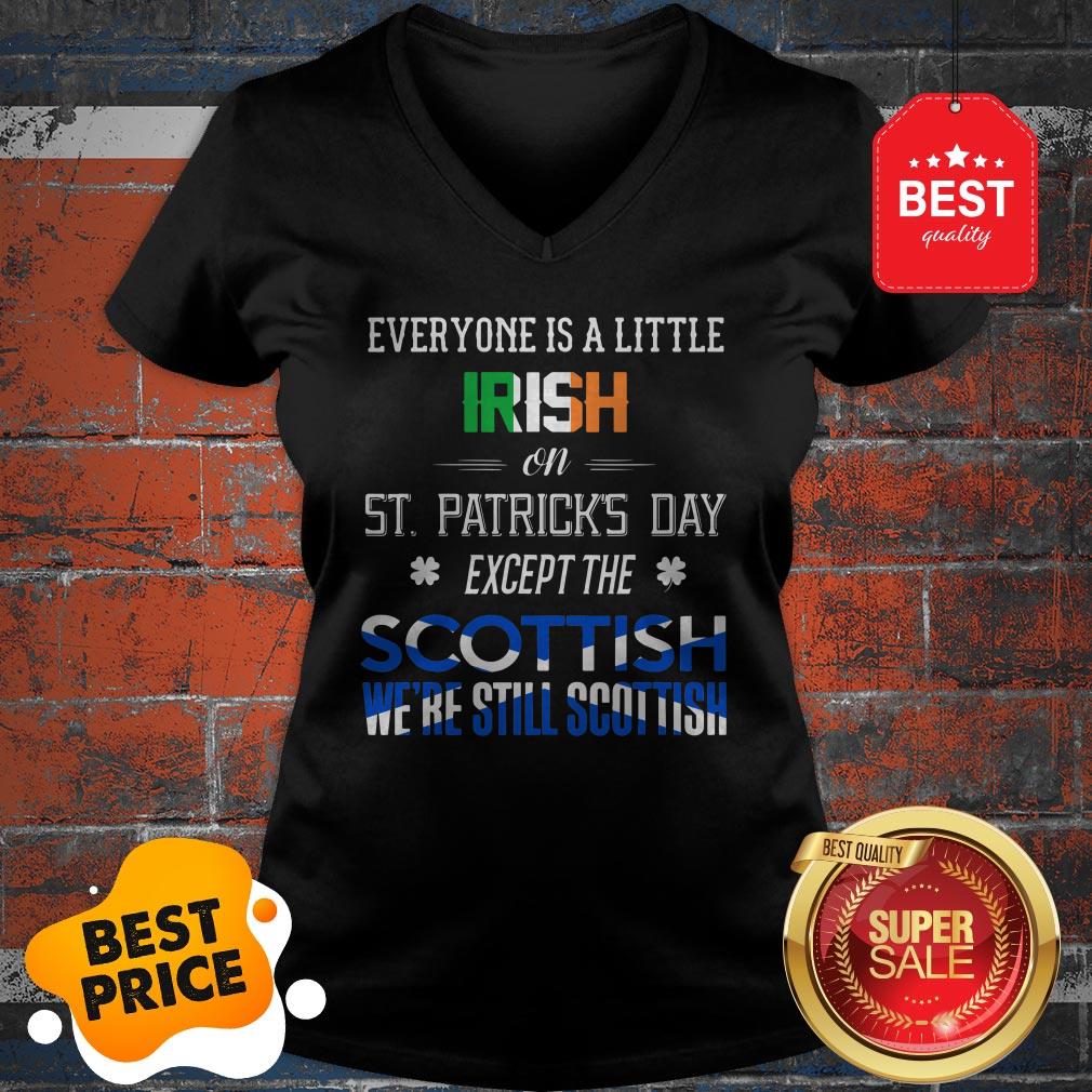 Official We’re Still Scottish On St. Patrick’s Day Shirt