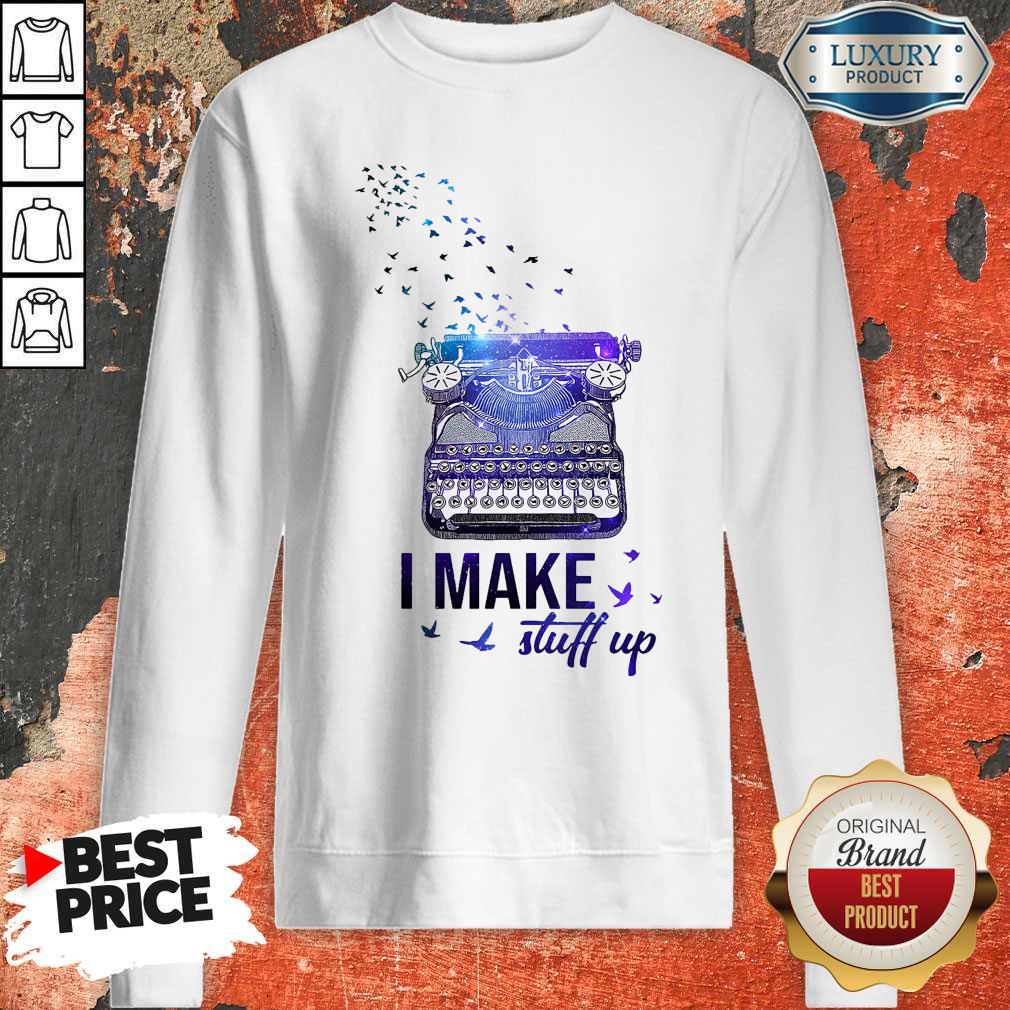 Official Writer I Make Stuff Up Shirt