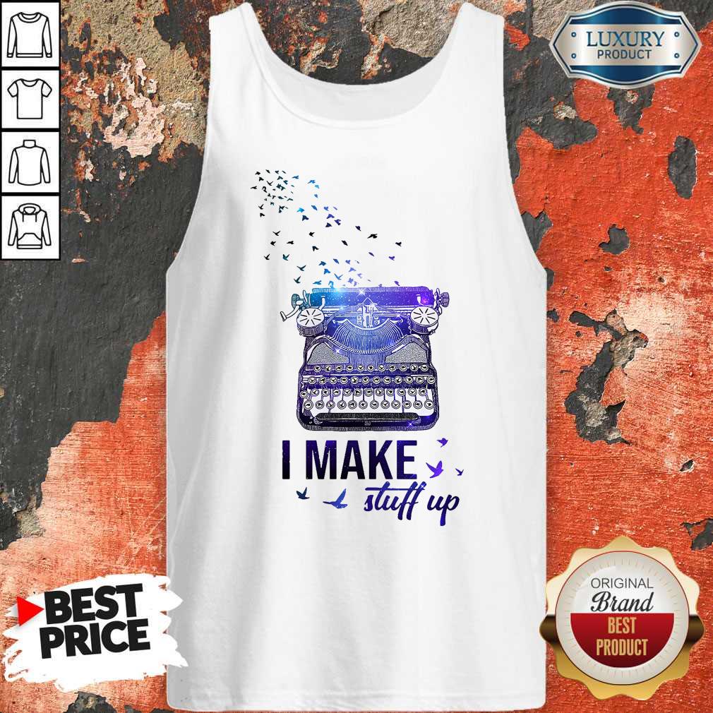 Official Writer I Make Stuff Up Shirt