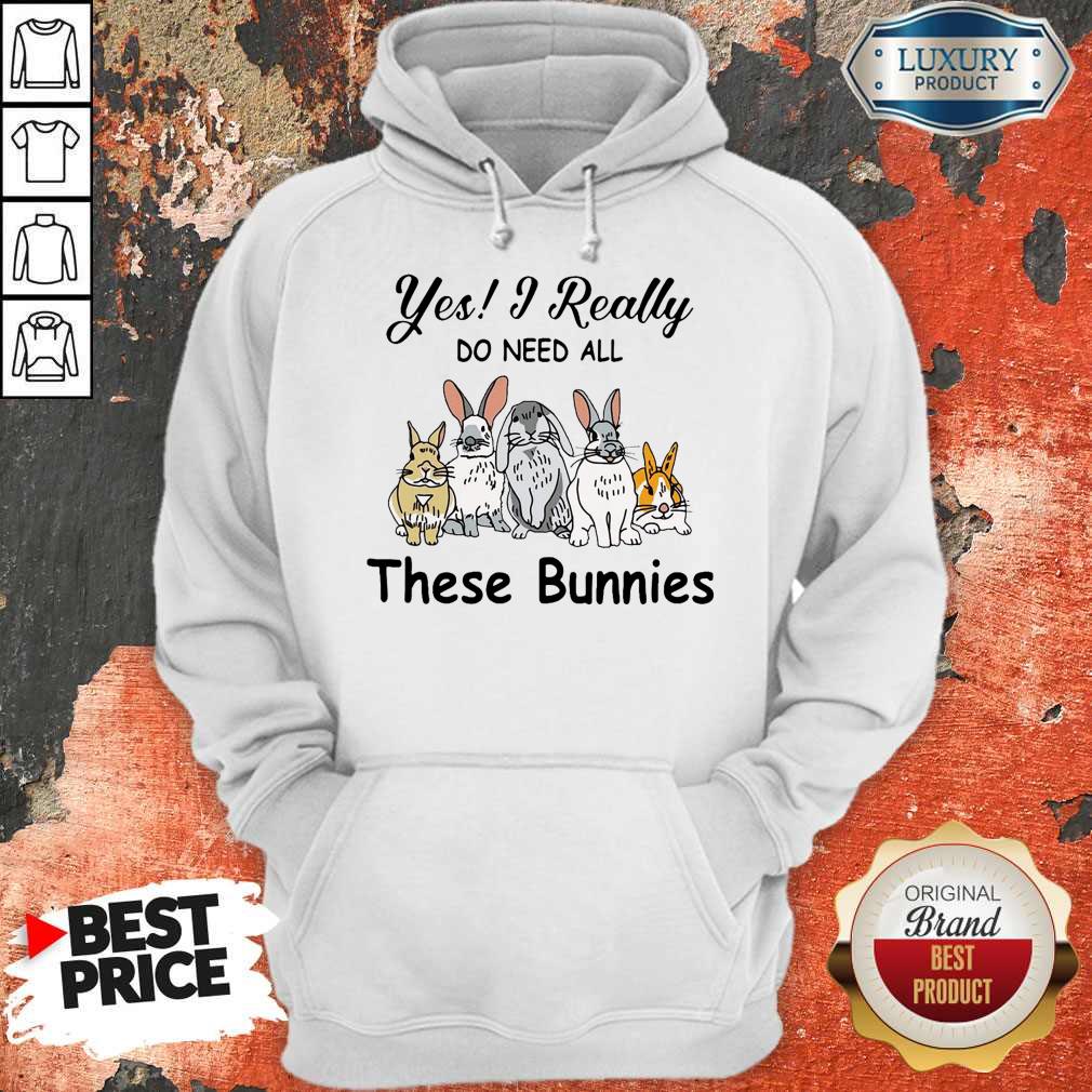 Official Yes I Really Do Need All These Bunnies Shirt