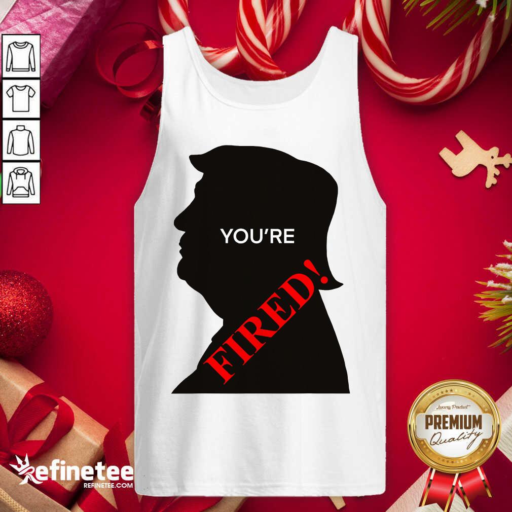 Official You’re Fired Donald Trump Presidential Election Shirt