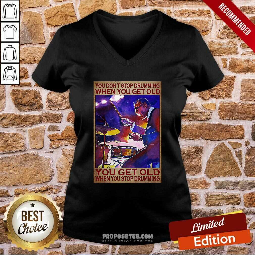 oficial-you-dont-stop-drumming-when-you-get-old-you-get-old-when-you-stv-neck.jpg