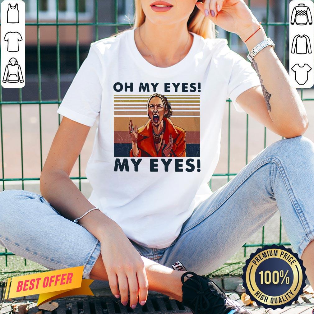 Oh My Eyes My Eyes Phoebe Vintage Shirt