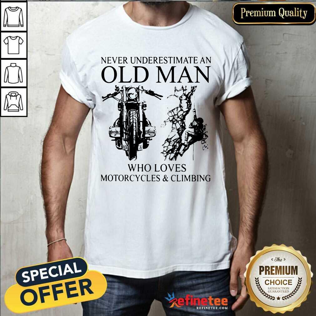 Old Man Loves Motorcycles And Climbing Shirt