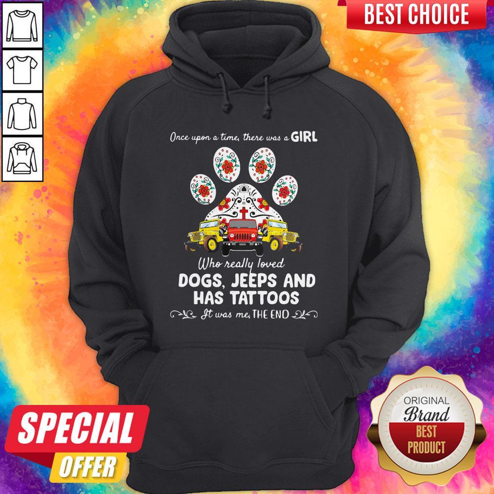 once-upon-a-time-there-was-a-girl-who-really-loved-dogs-jeeps-and-has-tattoos-hoodie.jpg
