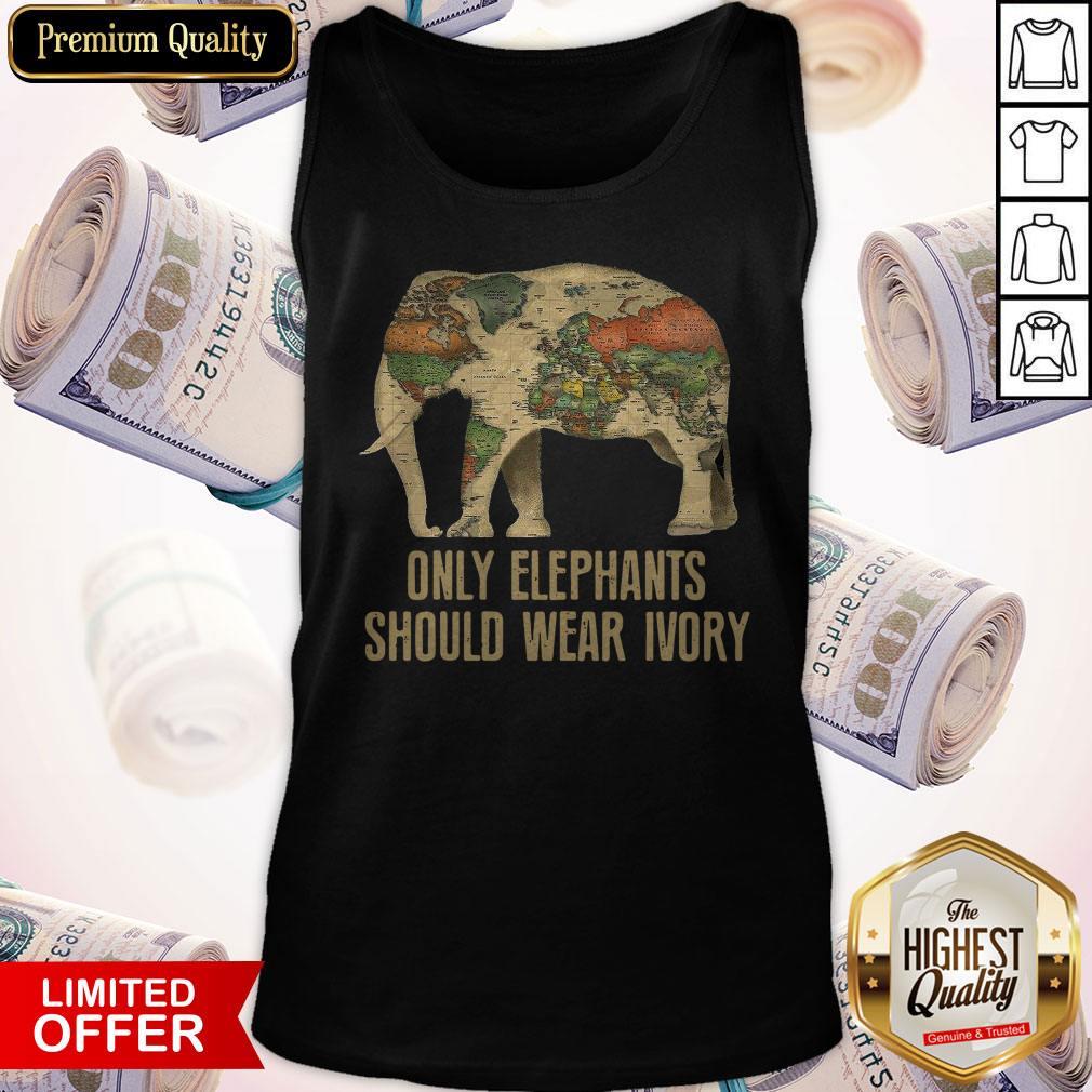 Only Elephants Should Wear Ivory Shirt